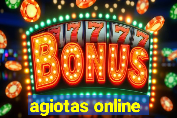 agiotas online